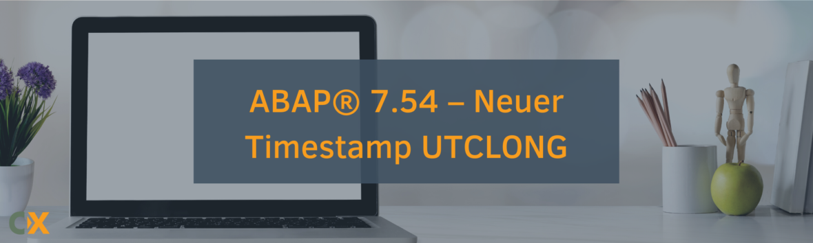 ABAP 7.54 - Neuer Timestamp UTCLONG