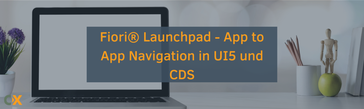 Fiori Launchpad - App to App Navigation in UI5 und CDS